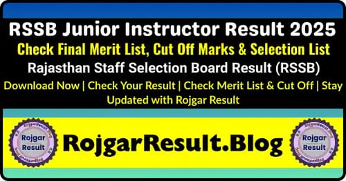 RSSB Junior Instructor Result 2025 – Check Final Merit List & Cut Off Marks | Download PDF from RojgarResult.blog