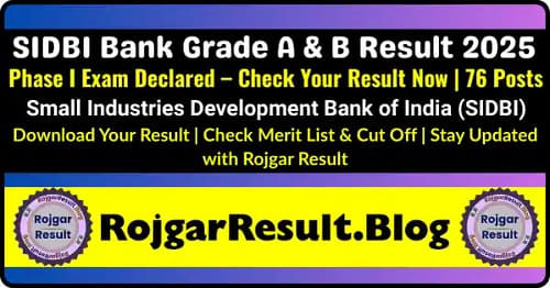 SIDBI Bank Grade A & B Result 2025 Phase I Exam Merit List and Cut Off