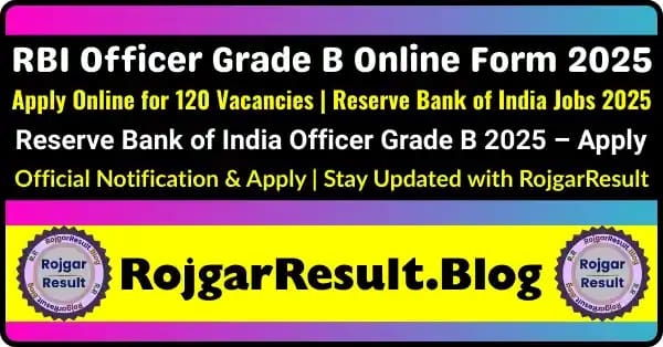 RBI Officer Grade B Online Form 2025 – Apply Online for 120 Vacancies at Reserve Bank of India