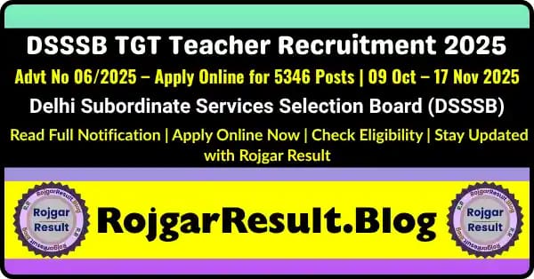 DSSSB TGT Teacher Recruitment 2025 Notification – Apply Online for 5346 Posts | RojgarResult.blog